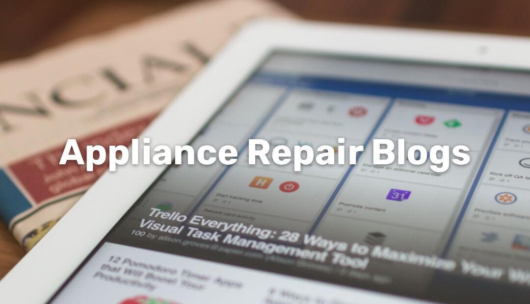 Appliance Repair Blogs for Industry Pros in 2020