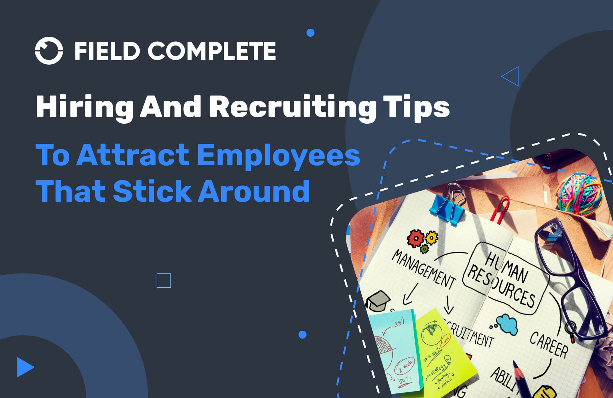 Hiring and Recruiting Tips to Attract Employees That Stick Around